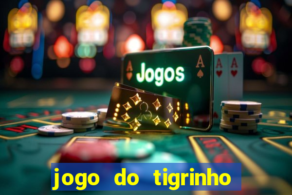 jogo do tigrinho plataforma chinesa